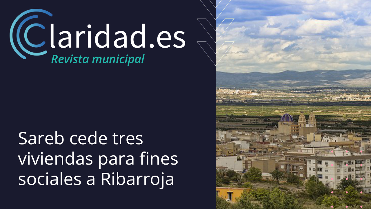 areb cede tres viviendas para fines sociales en Ribarroja CL