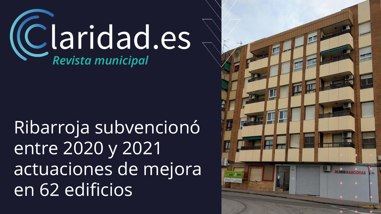 Ribarroja subvencionó entre 2020 y 2021 actuaciones de mejora en 62 edificios del municipio